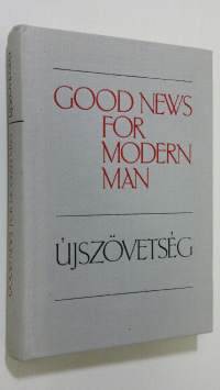 Good News for Modern Man : the New Testament in todays english version