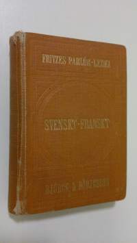 Svenskt-Franskt parlörlexikon : bearbetning efter Meyers sprachfuhrer