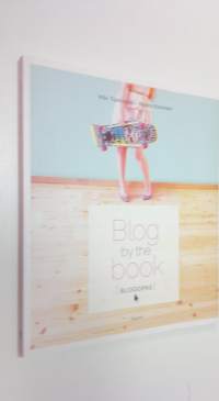 Blog by the book : blogiopas (ERINOMAINEN)