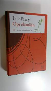 Opi elämään : filosofinen käsikirja (UUDENVEROINEN)
