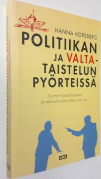Politiikan ja valtataistelun pyörteissä : Suomen kansallisteatteri ja epävarmuuden aika 1934-1950 (signeerattu)