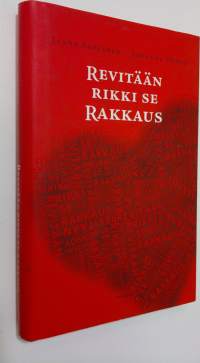 Revitään rikki se rakkaus