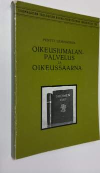 Oikeusjumalanpalvelus ja oikeussaarna = Gerichtsgottesdienst und Gerichtspredigt