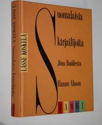 Suomalaisia kirjailijoita Jöns Buddesta Hannu Ahoon
