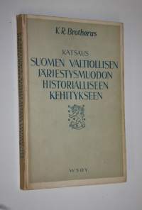 Katsaus Suomen valtiollisen järjestysmuodon historialliseen kehitykseen
