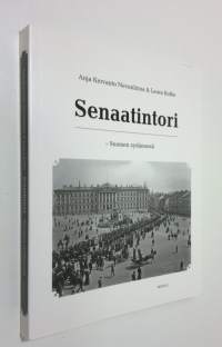 Senaatintori - Suomen sydämessä : esseitä (UUDENVEROINEN)