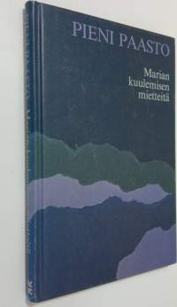 Pieni paasto : Marian kuulemisen mietteitä