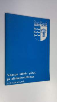 Vaasan läänin yritys- ja elinkeinotutkimus : Lyhennelmä