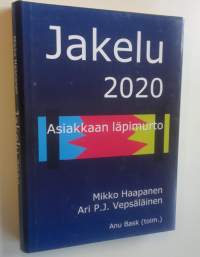 Jakelu 2020 : asiakkaan läpimurto (UUDENVEROINEN)