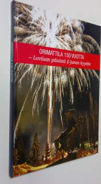 Orimattila 150 vuotta : Loviisan pässistä Z-junan kyytiin