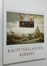 Kaupunkilaisten kirkko : helsinkiläisten ja seurakunnan kohtaamisia kuudella vuosisadalla (ERINOMAINEN)