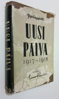 Itsenäisyyslehti Uusi päivä 1917-1918 : vaiheet - sisällys - merkitys