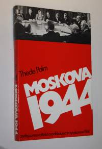 Moskova 1944 : aseleponeuvottelut maaliskuussa ja syyskuussa 1944