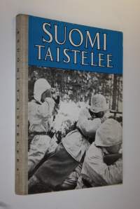 Suomi taistelee kodin, uskonnon ja isänmaan puolesta 1939-1940 : sota syttyy, sotatapahtumat, rauha