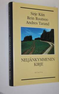 Neljänkymmenen kirje : kokemuksia neuvostotodellisuudesta