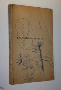 Kalpojen kalskeesta : vapaustaistelun muistoja Karjalan rintamalta