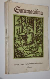 Satumaailma XVIII : kuvallinen satuaarre (taruaarre) nuorisolle