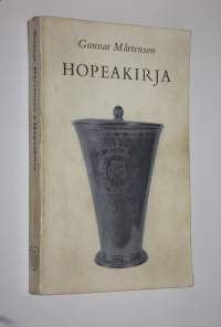 Hopeakirja : Suomen hopea- ja kultaseppätaidon vaiheita keskiajalta 1870-luvulle