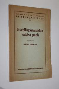 Siveellisyystaistelun valoisa puoli