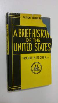 A Brief history of The United States