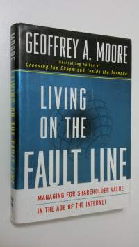 Living on the Fault Line : managing for shareholder value in the age of the internet