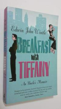 Breakfast with Tiffany : an uncle&#039;s memoir