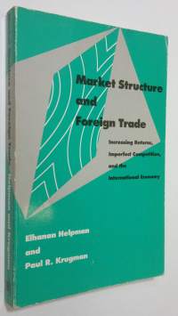 Market Structure and Foreign Trade : increasing returns, imperfect competition and the international economy