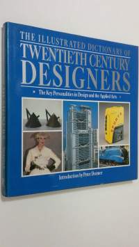 The illustrated dictionary of twentieth century designers