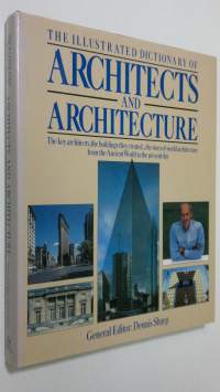 The illustrated dictionary of architects and architecture