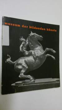 Fuhrer durch die Sammlungen des Museums der Bildenden Kunste