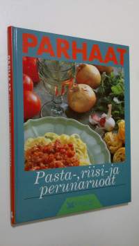 Parhaat pasta-, riisi- ja perunaruoat