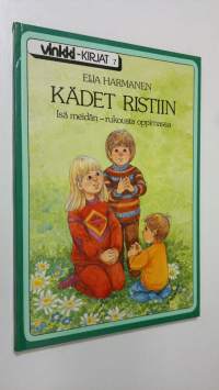 Kädet ristiin : yhdessä Isä meidän -rukousta oppimassa