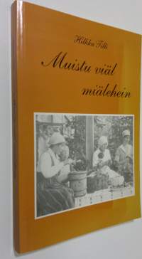 Muistu viäl miälehein (signeerattu) : Orimattilan murteella (ERINOMAINEN)