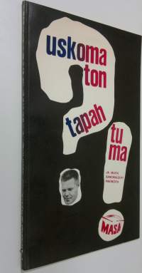 Uskomaton tapahtuma ja muita sanomalehtipakinoita