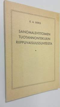 (tekijän omiste) Sanomalehtitoimen tuotannontekijäin riippuvuussuhteista