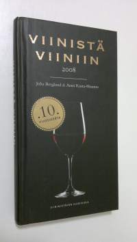 Viinistä viiniin 2008 : viininystävän vuosikirja
