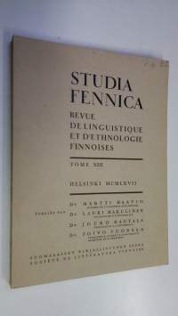 Studia Fennica : Revue de linguistique et d&#039;ethnologie finnoises, tome XIII