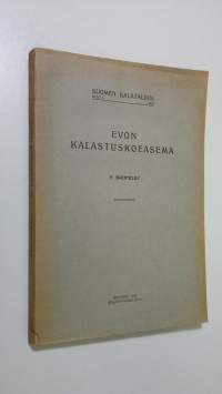 Evon kalastuskoeasema : 25-vuotinen toiminta ja tulokset 1892-1917