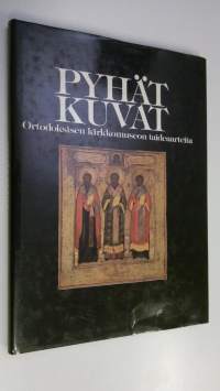 Pyhät kuvat : Ortodoksisen kirkkomuseon taideaarteita