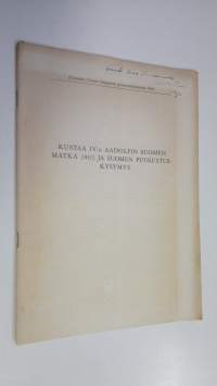 Kustaa IV:n Aadolfin suomen matka 1802 ja suomen puolustuskysymys (eripainos Turun yliopiston promootiokutsusta 1955) (tekijän omiste)