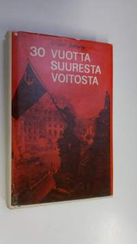 30 vuotta suuresta voitosta