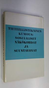 Tieteellistekninen kumous : sosiaaliset näkökohdat ja suuntaviivat