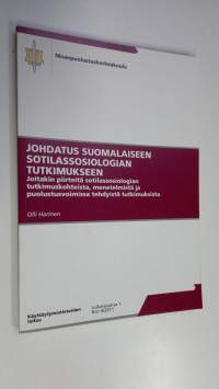 Johdatus suomalaiseen sotilassosiologian tutkimukseen : Joitakin piirteitä sotilassosiologian tutkimuskohteista, menetelmistä ja puolustusvoimissa tehdyistä tutki...
