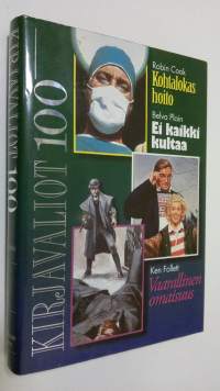 Kirjavaliot : Cook, Robin : Kohtalokas hoito ; Plain, Belva : Ei kaikki kultaa ; Follett, Ken : Vaarallinen omaisuus