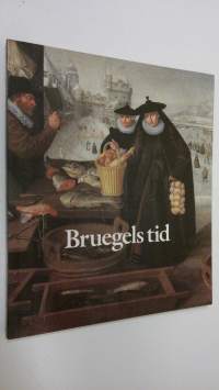 Bruegels tid : Nederländsk konst 1540-1620 (Nationalmuseum 21.9.1984-6.1.1985