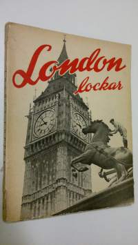 London Lockar : en bok för englandsvänner och resenärer till världsstaden vid Themsen