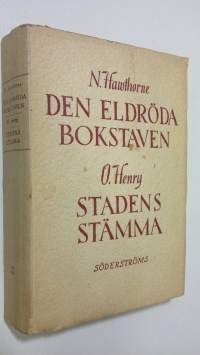 Den eldröda bokstaven ; Stadens Stämma och andra berättelser