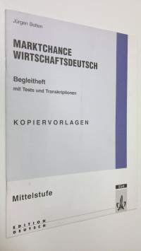 Marktchance wirtschaftsdeutsch - mittelstufe : Begleitheft mit tests und transkriptionen - kopioverlagen