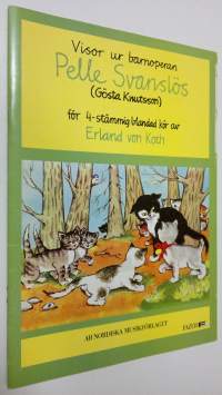 Visor ur barnoperan Pelle Svanslös (Gösta Knutsson) för 4-stämmig blandad kör