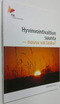 Hyvinvointivaltion suunta - nousu vai lasku (ERINOMAINEN)